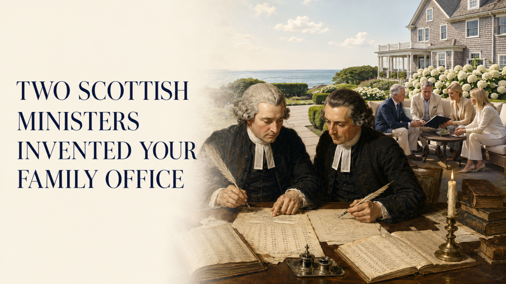 Two Sottish Ministers Invented your Family Office
