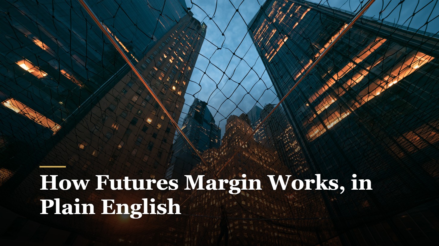 How Futures Margin Works, in Plain English – featured image